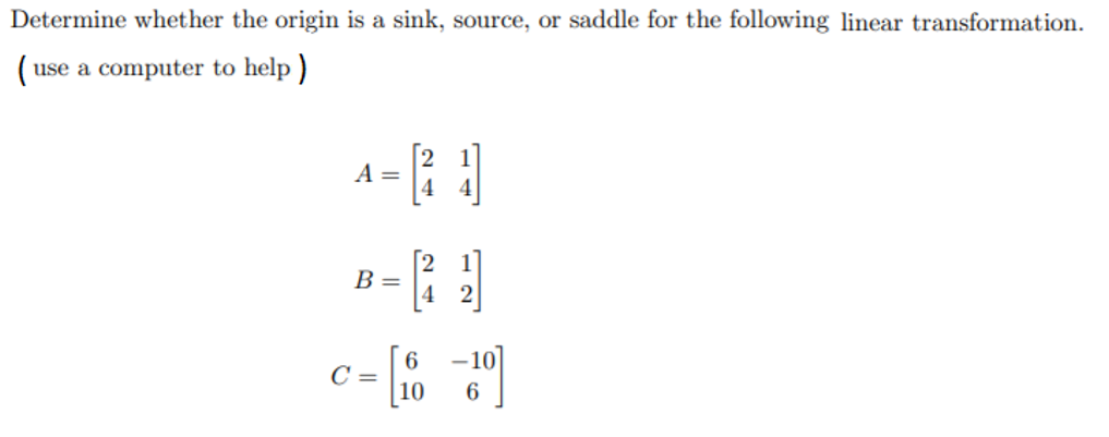 Solved Determine whether the origin is a sink, source, or | Chegg.com image.