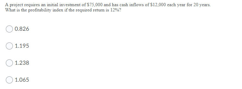 Solved A project requires an initial investment of $75,000 | Chegg.com