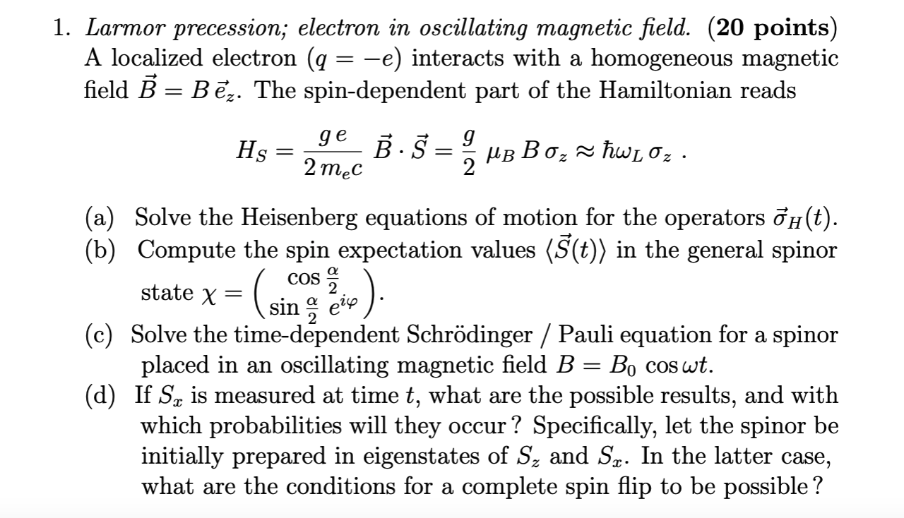 Solved Larmor precession; electron in oscillating