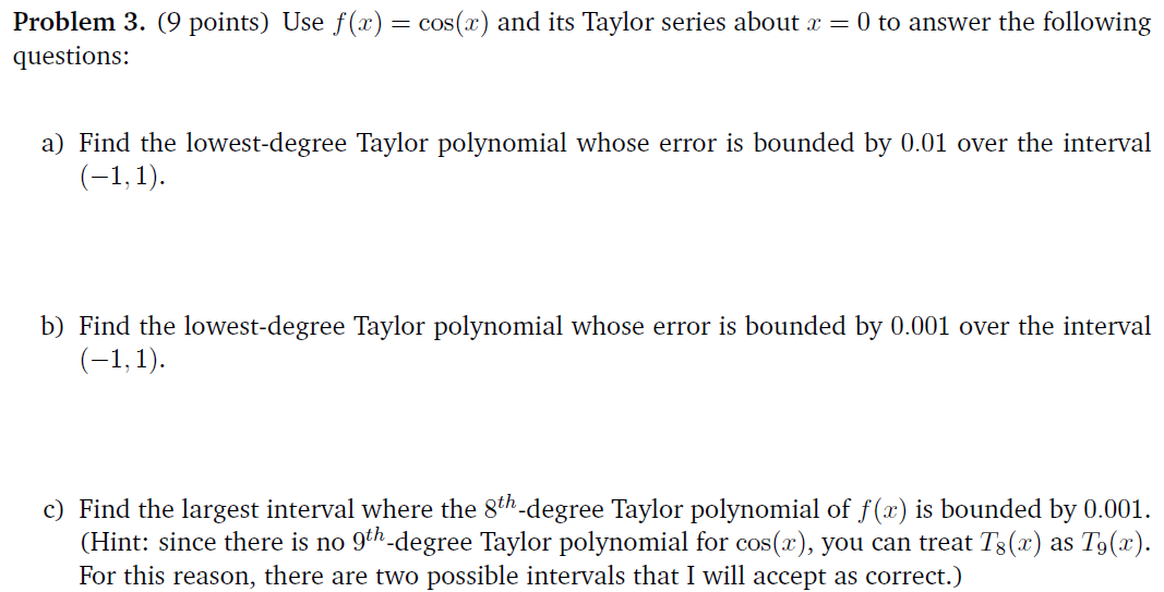 Solved Problem 3 9 Points Use F X Cos X And Its Taylor