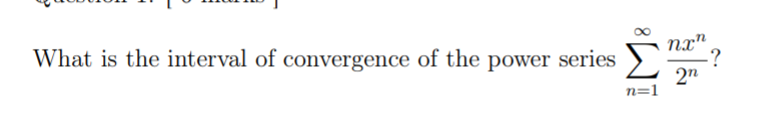 Solved What Is The Interval Of Convergence Of The Power | Chegg.com