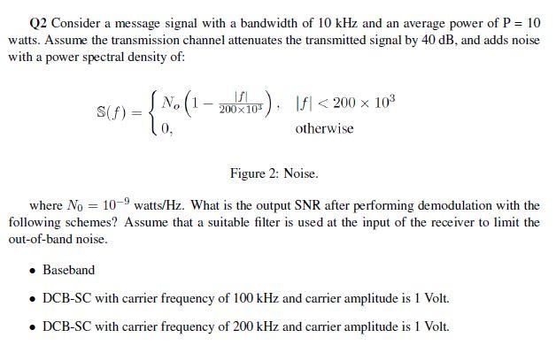 Solved Q2 Consider a message signal with a bandwidth of 10 | Chegg.com