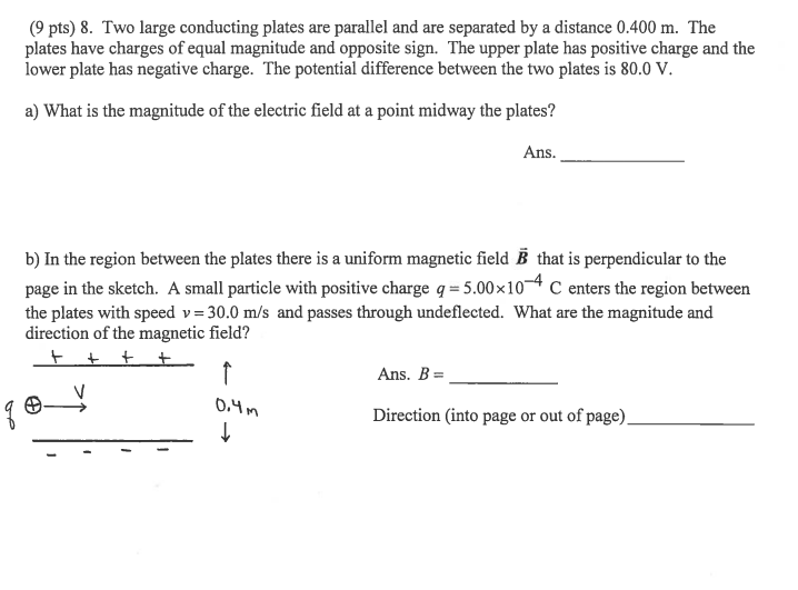 Solved (9 pts) 8. Two large conducting plates are parallel