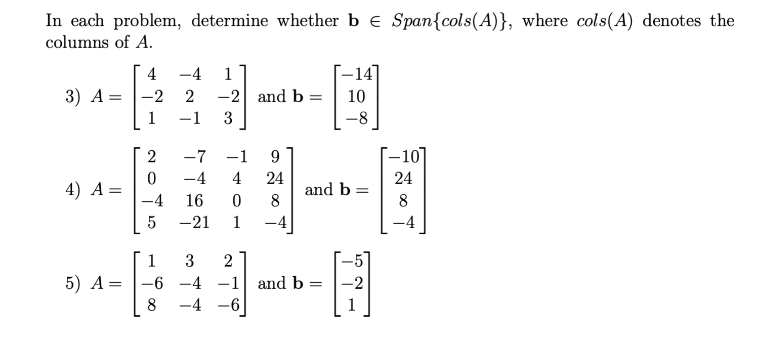 Solved Determine If B Is A Linear Combination Of The Given | Chegg.com