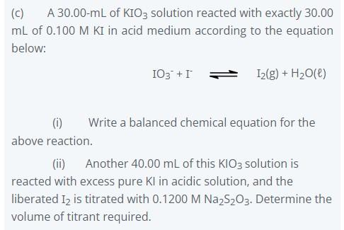 Solved (C) A 30.00-mL of KIO3 solution reacted with exactly | Chegg.com