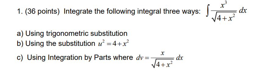 Solved 1. (36 points) Integrate the following integral three | Chegg.com