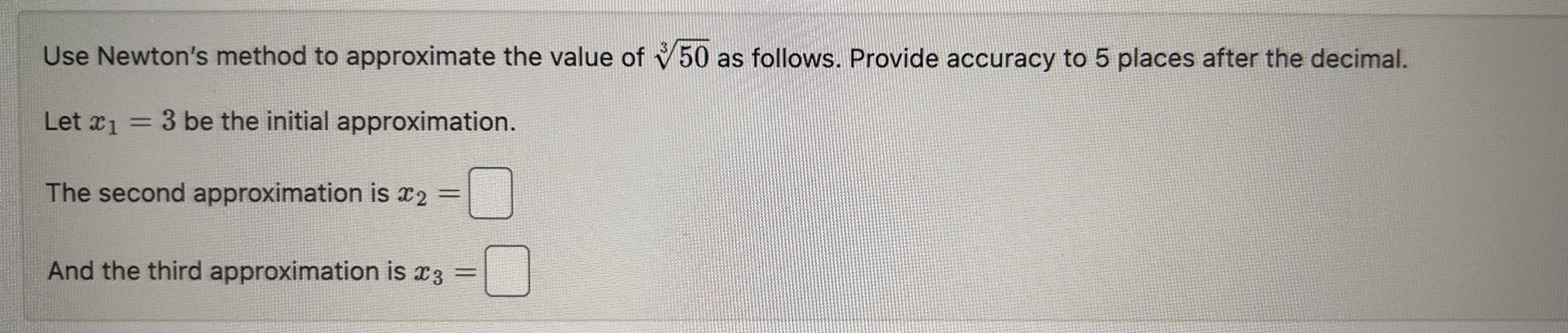 Solved Use Newtons Method To Approximate The Value Of 350