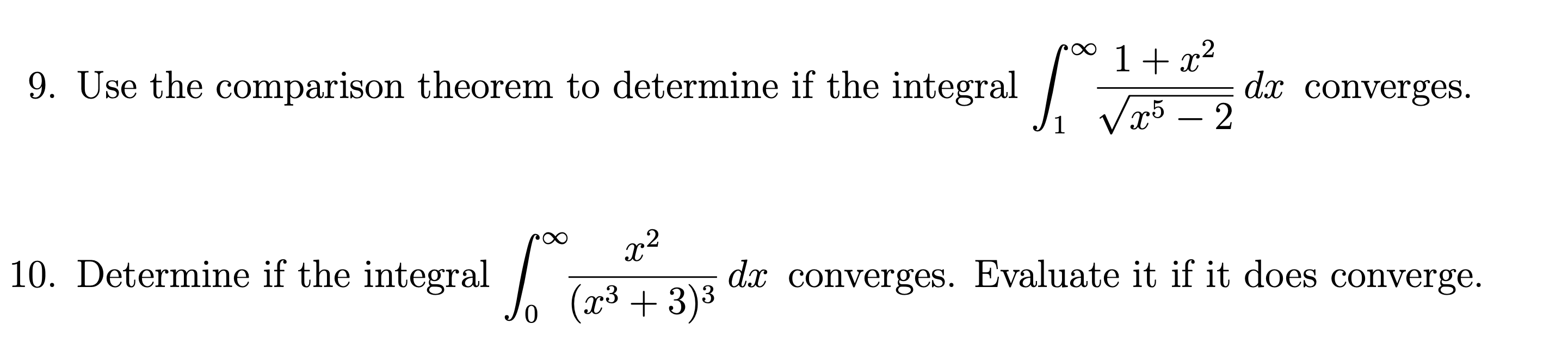 Solved 9. Use the comparison theorem to determine if the | Chegg.com