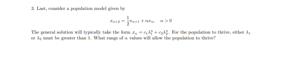 Solved 3. Last, consider a population model given by 1 In+2 | Chegg.com