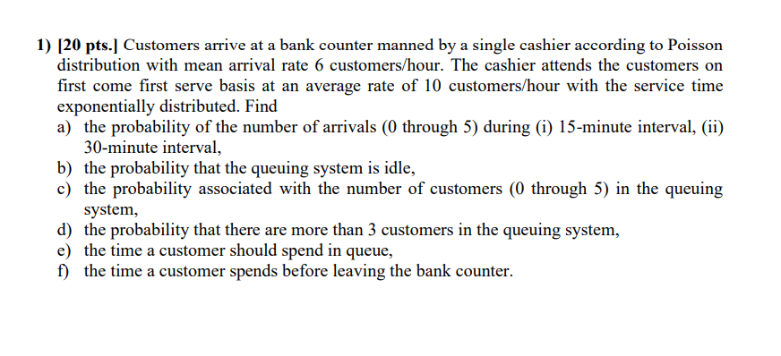 Solved 1) (20 pts. Customers arrive at a bank counter manned | Chegg.com