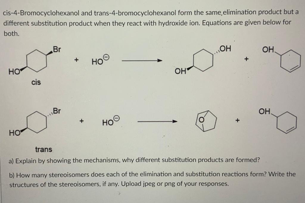 Solved Cis-4-Bromocyclohexanol And Trans-4-bromocyclohexanol | Chegg.com