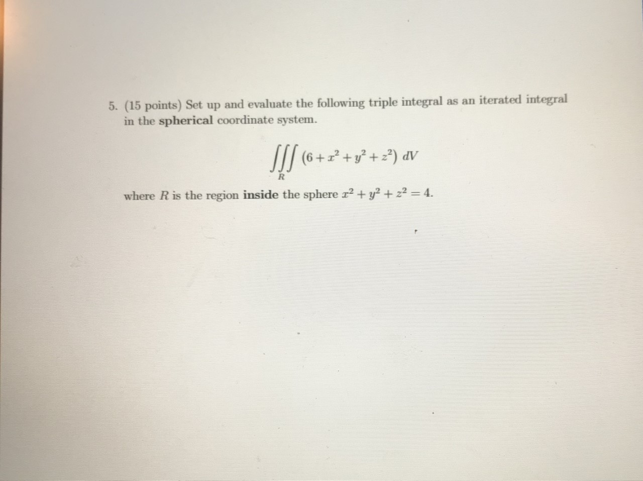 Solved 5. (15 points) Set up and evaluate the following