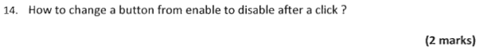 Solved 14. How To Change A Button From Enable To Disable | Chegg.com