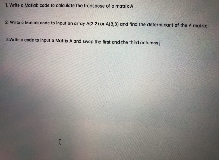 Solved 1. Write a Matlab code to calculate the transpose of | Chegg.com