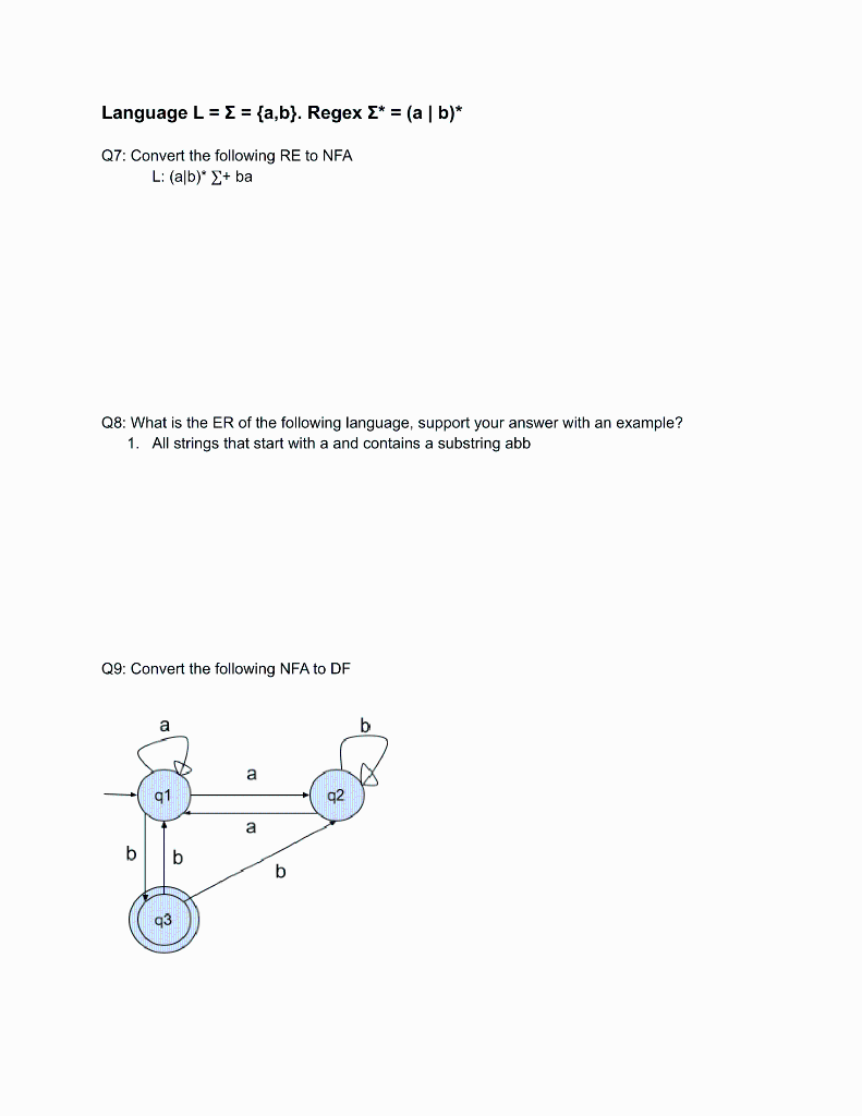 Solved Language L=Σ={a,b}. Regex Σ∗=(a∣b)∗ Q7: Convert The | Chegg.com