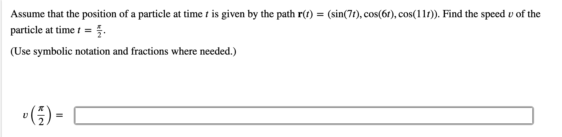 Solved Assume that the position of a particle at time t is | Chegg.com
