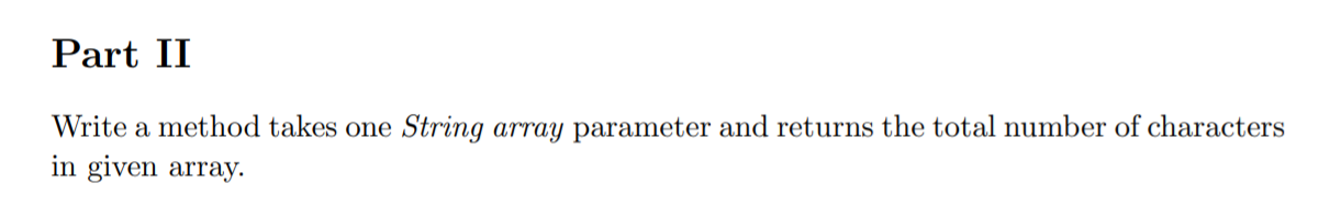 Solved Part II Write a method takes one String array | Chegg.com