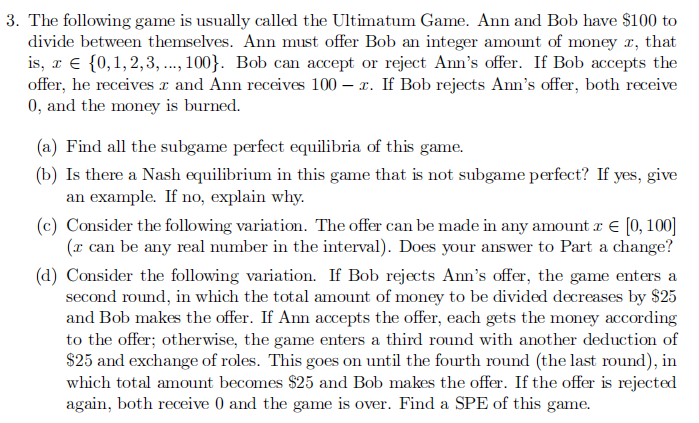 Solved 3. The following game is usually called the Ultimatum | Chegg.com