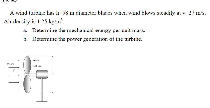 Solved Review A wind turbine has h=58 m diameter blades when | Chegg.com