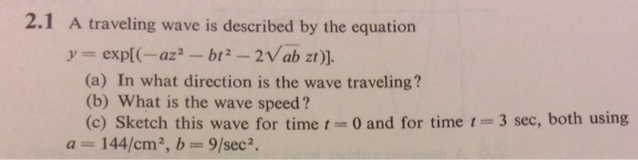 Solved 2.1 A traveling wave is described by the equation (a) | Chegg.com