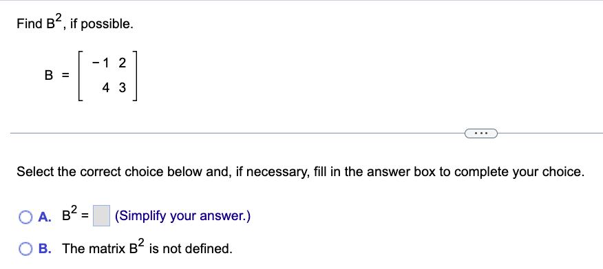 Solved Find B², If Possible. - 1 2 B · [ 43 Select The | Chegg.com