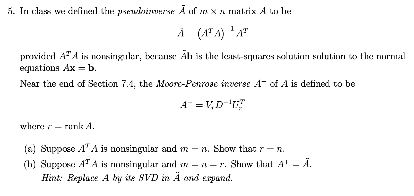 5 In Class We Defined The Pseudoinverse A Of M X Chegg Com