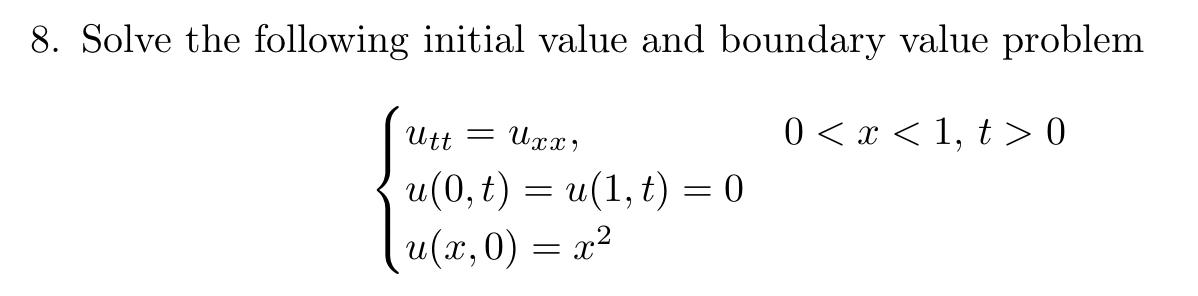 Solved 8. Solve the following initial value and boundary | Chegg.com