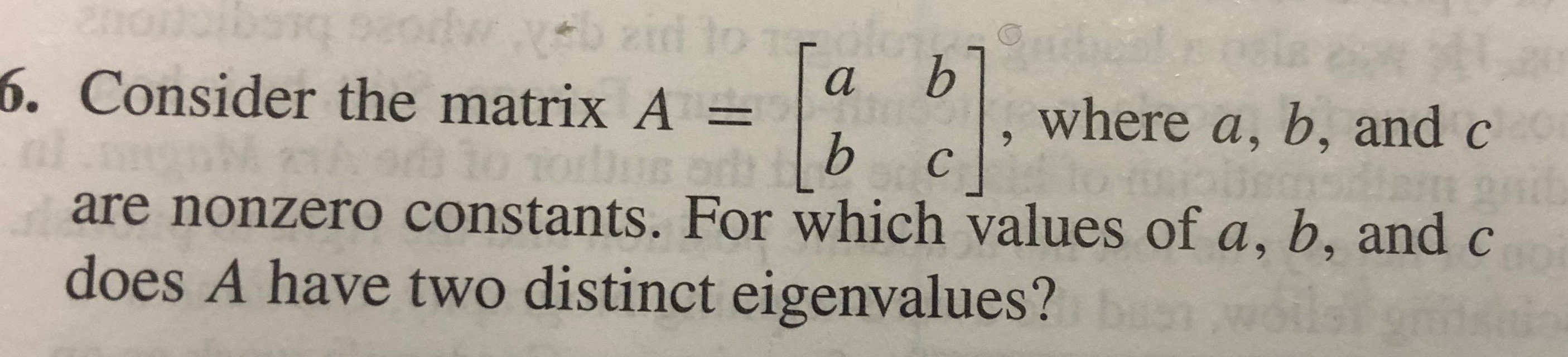 Solved 1T а b 6. Consider the matrix A = where a, b, and c с | Chegg.com