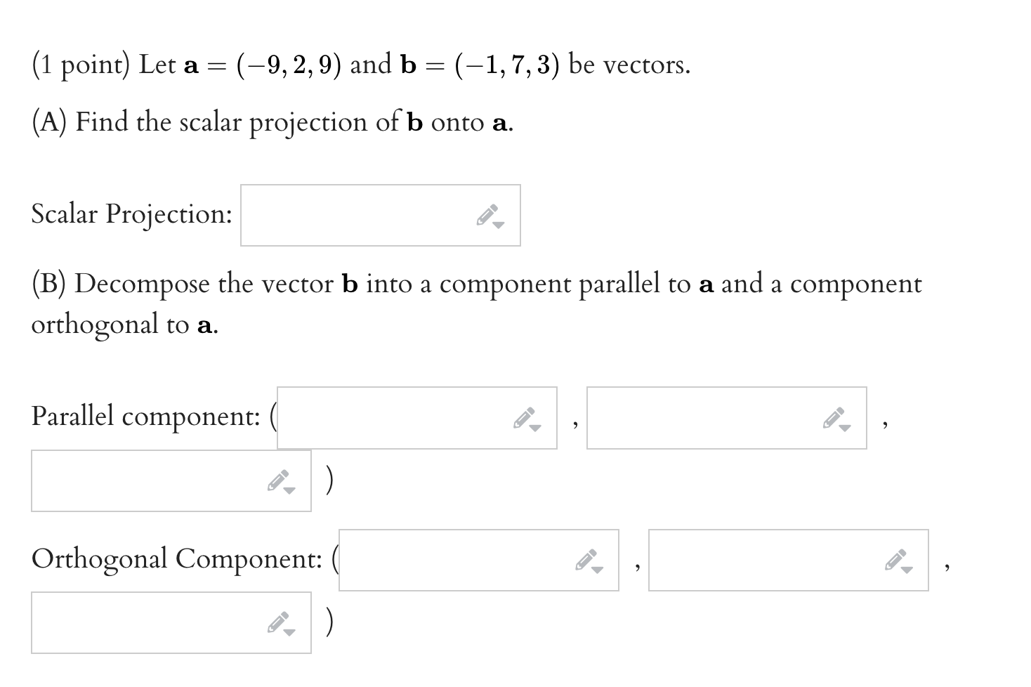 Solved (1 Point) Let A=(−9,2,9) And B=(−1,7,3) Be Vectors. | Chegg.com