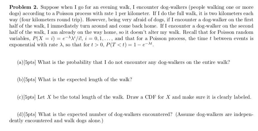 Solved Problem 2. Suppose when I go for an evening walk, I | Chegg.com