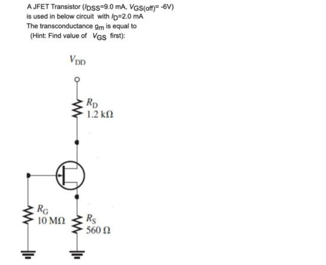 Solved AJFET Transistor (IDss=9.0 mA, VGS(off)= 6V) is used