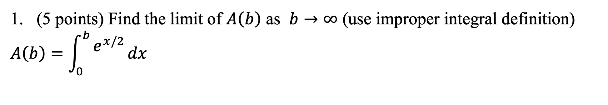 Solved 1. (5 Points) Find The Limit Of A(b) As B→∞ (use | Chegg.com