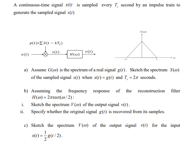 A Continuous Time Signal X T Is Sampled Every T Chegg Com