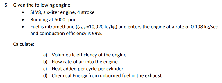 Solved 5. Given the following engine: SI V8, six-liter | Chegg.com