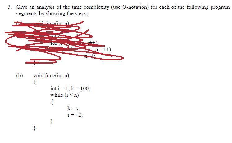 Solved 3. Give an analysis of the time complexity (use | Chegg.com