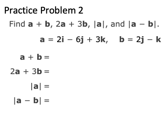 Solved Practice Problem 2 Find \\( \\mathbf{a}+\\mathbf{b}, | Chegg.com