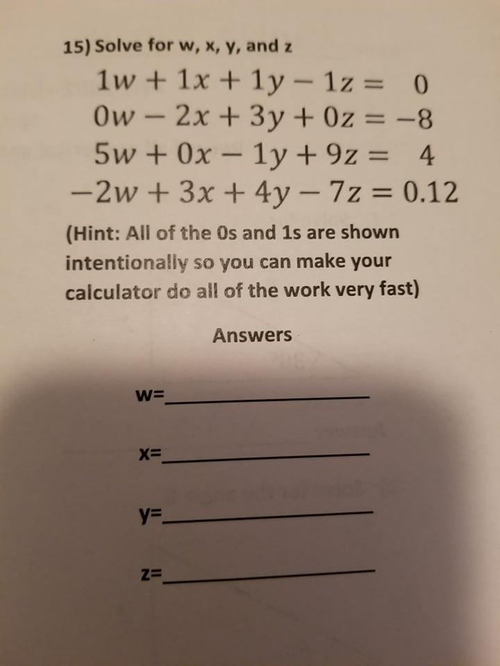 Solved - 15) Solve for w, x, y, and z 1w + 1x + 1y - 1z = 0 | Chegg.com