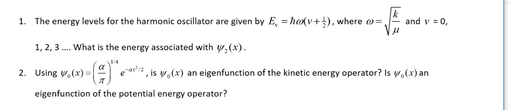 Solved 1. The energy levels for the harmonic oscillator are | Chegg.com