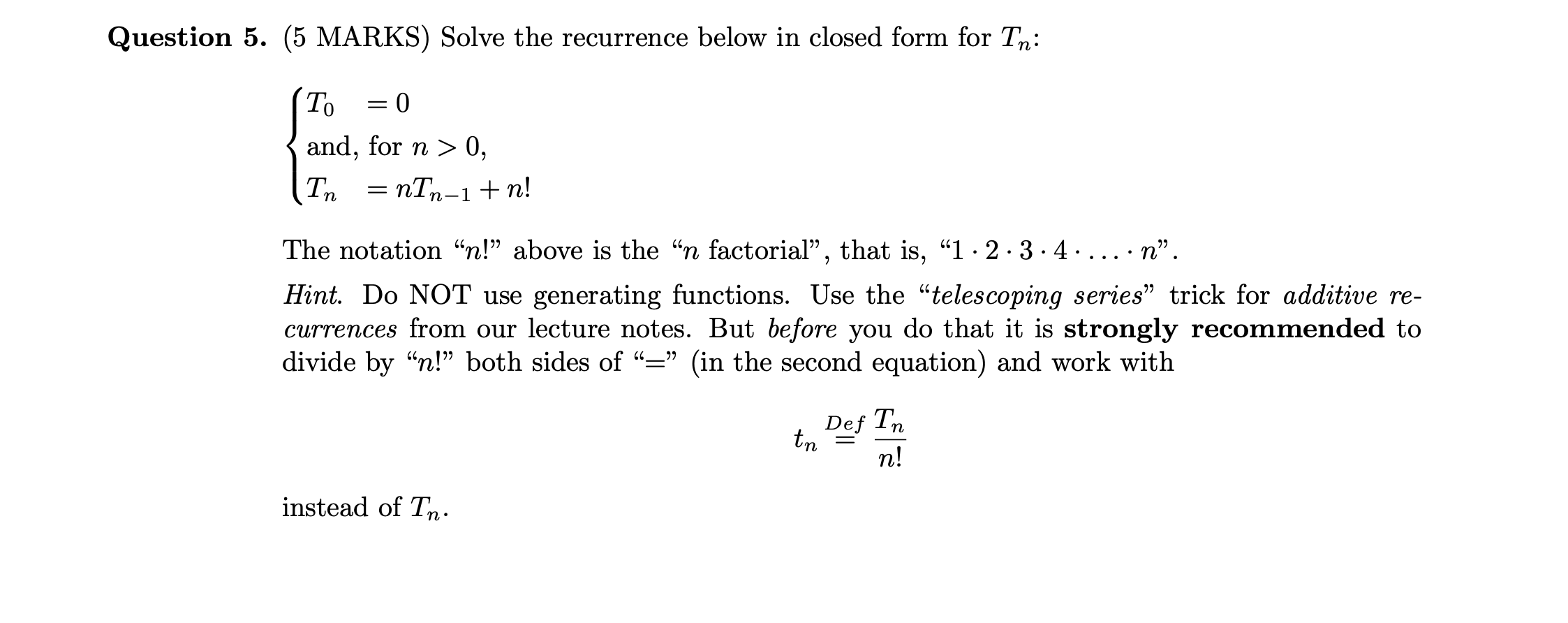 Solved Question 5. (5 MARKS) Solve the recurrence below in | Chegg.com