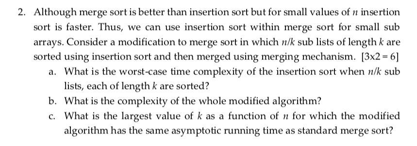 Solved 2. Although merge sort is better than insertion sort | Chegg.com