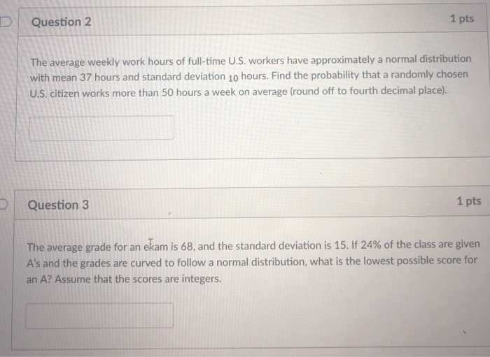 Solved d question 2 1 pts the average weekly work hours of chegg