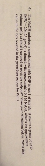 Solved 4) The NaOH solution is standardized with KHP in part | Chegg.com