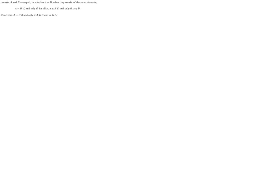 Solved two sets A and B are equal, in notation A = B, when | Chegg.com