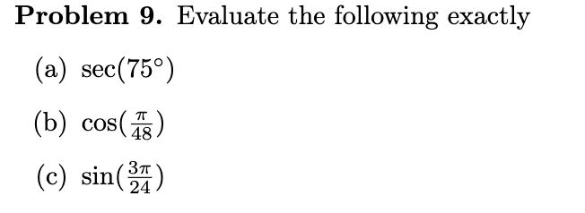 Solved Problem 9. Evaluate the following exactly (a) | Chegg.com