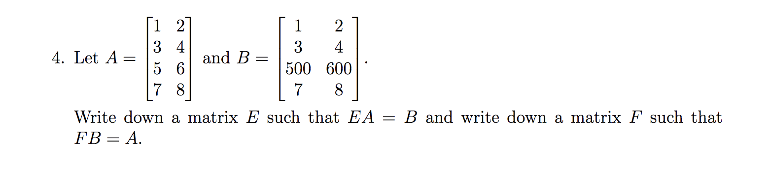 Solved | 3 4 4. Let A= and B = 1. 500 600 : [7 8] Write down | Chegg.com