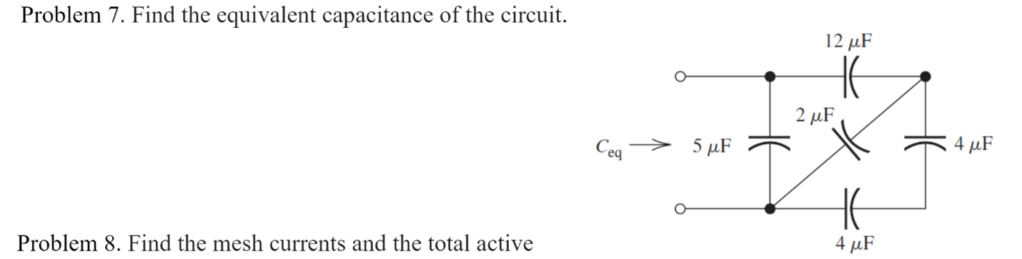 Solved Problem 7. Find The Equivalent Capacitance Of The 