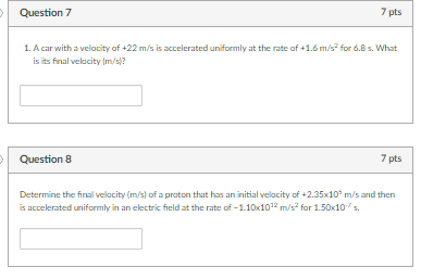 1. A car with a velocity of \( +22 \mathrm{~m} / \mathrm{s} \) is accelerated uniformly at the rate of \( +1.6 \mathrm{~m} / 