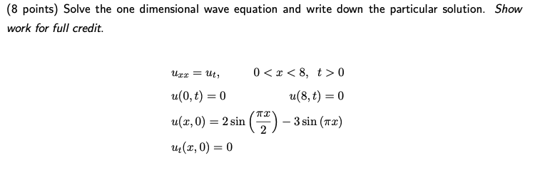 Solved (8 points) Solve the one dimensional wave equation | Chegg.com