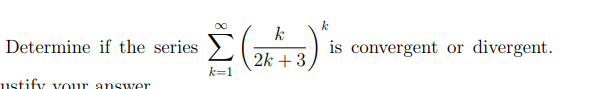 Solved Determine if the series ∑k=1∞(2k+3k)k is convergent | Chegg.com