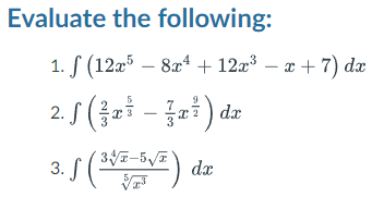 Solved Evaluate the following: 1. S (12x5 – 8x4 + 12x3 – x + | Chegg.com